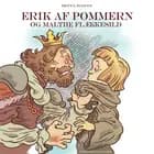 Erik af Pommern - og Malte Flækkesild af Brita Hartz