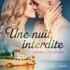 Une nuit interdite - une nouvelle érotique af James Cleveland
