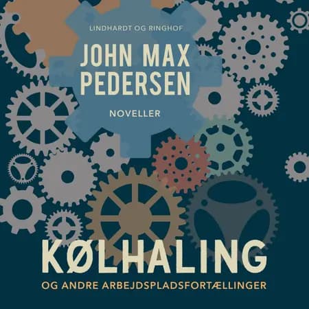 Kølhaling - og andre arbejdspladsfortællinger af John Max Pedersen