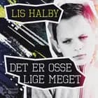Det er osse lige meget af Lis Halby