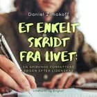 Et enkelt skridt fra livet: en spirende forfatters søgen efter lidenskab