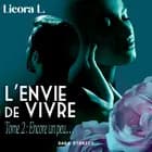 L'Envie de vivre - Tome 2 : Encore un peu... af Licora L.