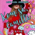 Kom så, Camilla af Lone Diana Jørgensen