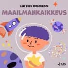Maailmankaikkeus af Line Friis Frederiksen