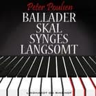 Ballader skal synges langsomt af Peter Poulsen