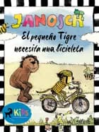 El pequeño Tigre necesita una bicicleta af Janosch