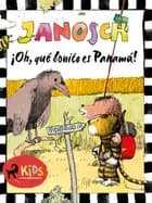 ¡Oh, qué bonito es Panamá! af Janosch
