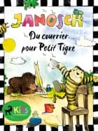 Du courrier pour Petit Tigre