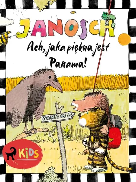 Miś i Tygrysek. Ach, jaka piękna jest Panama! af Janosch