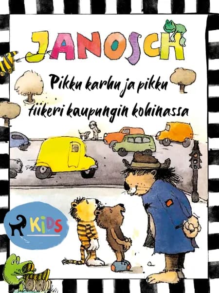 Pikku karhu ja pikku tiikeri kaupungin kohinassa af Janosch