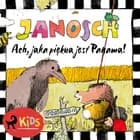 Miś i Tygrysek. Ach, jaka piękna jest Panama! af Janosch