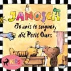 Je vais te soigner, dit Petit Ours af Janosch