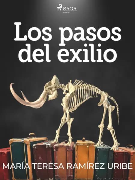 Los pasos del exilio af María Teresa Ramírez Uribe