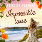 Impossible love af Priscila Serrano Jimenez