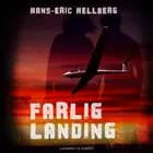Farlig landing af Hans-Eric Hellberg