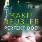 Perfekt död af Marit Deubler