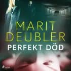 Perfekt död af Marit Deubler