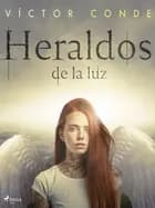 Heraldos de la luz af Víctor Conde