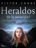 Heraldos de la oscuridad af Víctor Conde