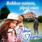 Rohkea nainen, ylpeä mies af Nora Niemi