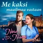 Me kaksi maailmaa vastaan af Nora Niemi