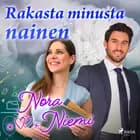 Rakasta minusta nainen af Nora Niemi