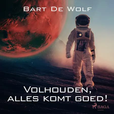 Volhouden, alles komt goed! af Bart De Wolf