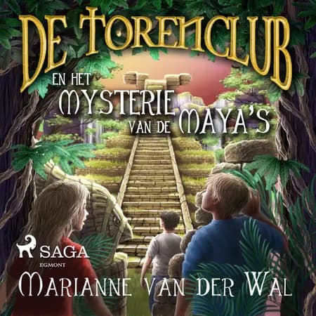 De Torenclub en het mysterie van de Maya's af Marianne van der Wal
