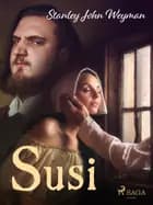 Susi af Stanley John Weyman