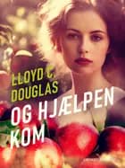 Og hjælpen kom af Lloyd C. Douglas