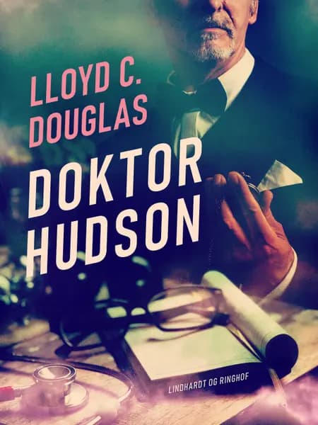 Doktor Hudson af Lloyd C. Douglas