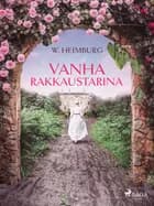 Vanha rakkaustarina af W. Heimburg