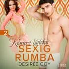 Kvarteret kärleken: Sexig rumba - erotisk novell af Desirée Coy