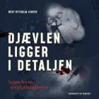 Djævlen ligger i detaljen - Sager fra en kriminalteknikers liv