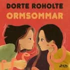 Ormsommar af Dorte Roholte