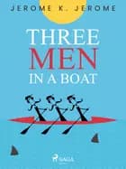 Three Men in a Boat af Jerome K. Jerome