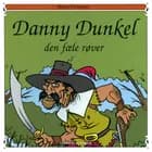 Danny Dunkel: Den fæle røver af Rune Fleischer