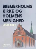 Bremerholms kirke og Holmens menighed af Louis Bobé