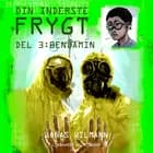 Din inderste frygt (3) - Benjamin