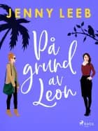 På grund av Leon