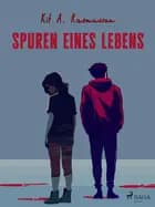 Spuren eines Lebens af Kit A. Rasmussen