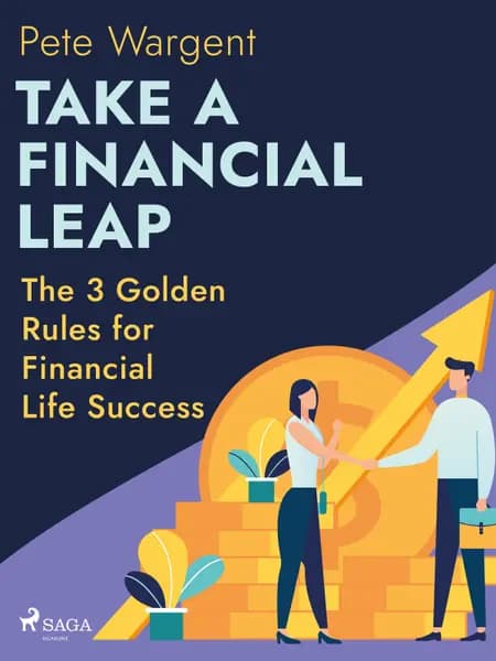Take a Financial Leap: The 3 Golden Rules for Financial Life Success af Pete Wargent