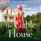 The Gable House af Ellyn Oaksmith