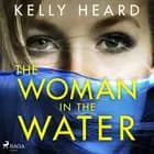 The Woman in the Water af Kelly Heard