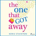 The One That Got Away af Keris Stainton