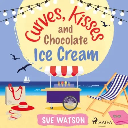 Curves, Kisses and Chocolate Ice-Cream af Sue Watson
