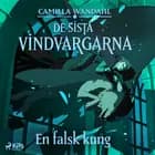 De sista vindvargarna 2 - En falsk kung af Camilla Wandahl