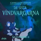De sista vindvargarna 3 - En svävande ö af Camilla Wandahl
