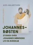 Johannesrøsten. Studier over Johannes Døberens liv og budskab