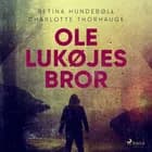 Ole Lukøjes Bror af Charlotte Thorhauge og Betina Hundebøll